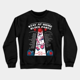 Stay At Home Block Party Funny Concert Poster Quarantine Pandemic Coronavirus COVID-19 Pandemic Crewneck Sweatshirt